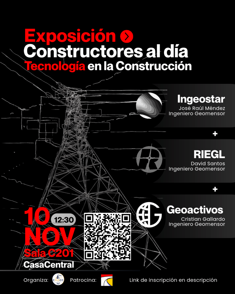 Afiche de la Exposición Constructores al Día: Tecnología en la Construcción. Martes 10 de noviembre, 12:30 hrs, Sala C201, Casa Central. Expositores: Ingeostar, RIEGL y Geoactivos. Organiza CAACC